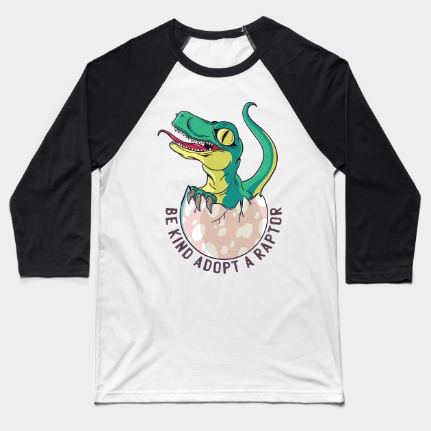 Be Kind Adopt a Raptor Baseball T-Shirt by madeinchorley